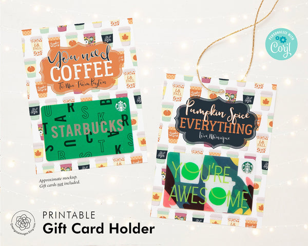 Coffee Gift Card Holder: PRINTABLE fall gift card tag, corjl editable personalize, teacher appreciation, new mom gift, starbucks card holder