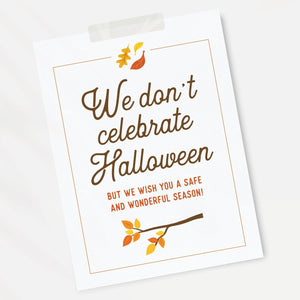 We don't celebrate Halloween Sign - PRINTABLE 8.5x11" full color sign for trick-or-treaters, neighbors, and guests. Avoid getting boo-ed. :)